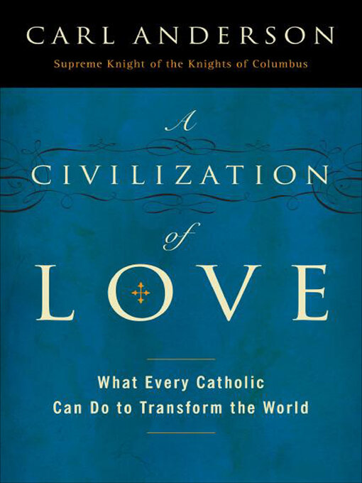 Title details for A Civilization of Love by Carl Anderson - Available